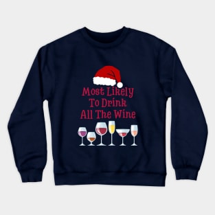 Most Likely To Drink All The Wine Crewneck Sweatshirt